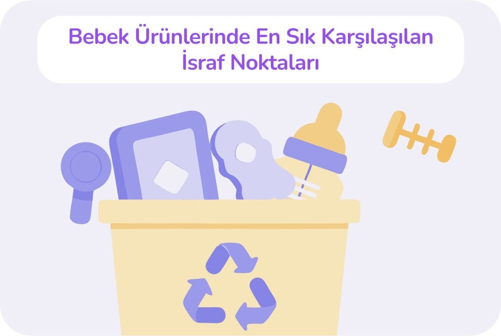 Bebek Ürünlerinde En Sık Karşılaşılan İsraf Noktaları